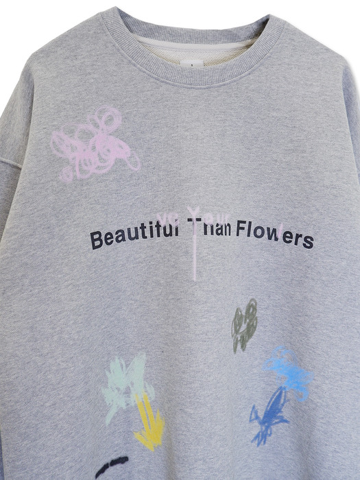 Beautiful Than Flowers Sweatshirts / Grey