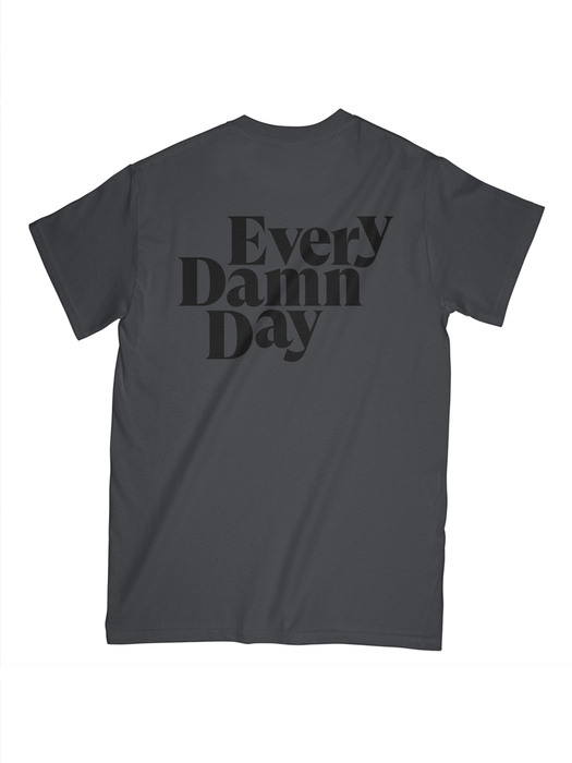 Every Damn Day T-Shirt_Charcoal