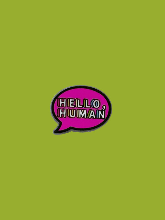 HELLO HUMAN Badge