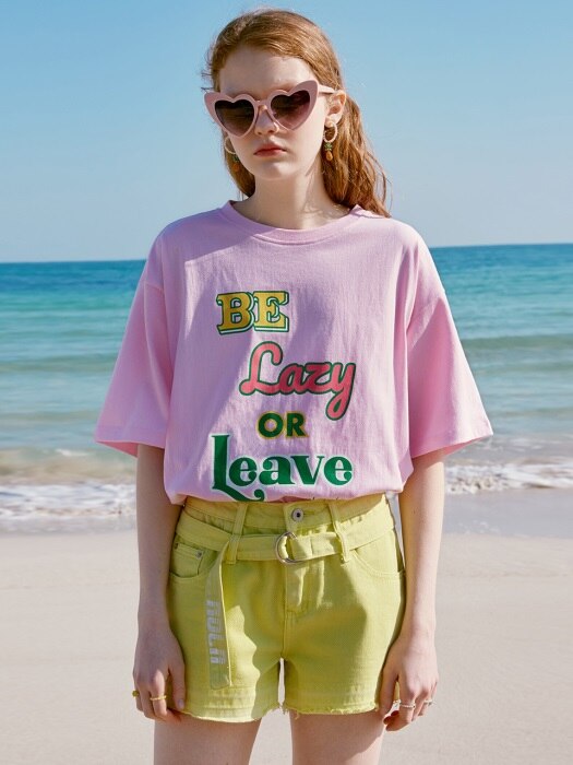 (TS-20322) BE LAZY OR LEAVE T-SHIRT PINK