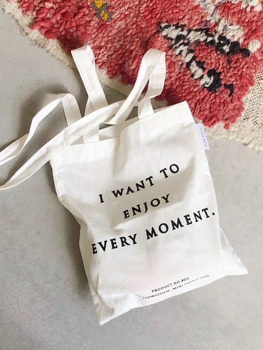 enjoy every moment bag white