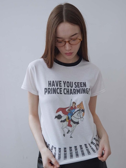 Have You Seen Prince Charming T shirt
