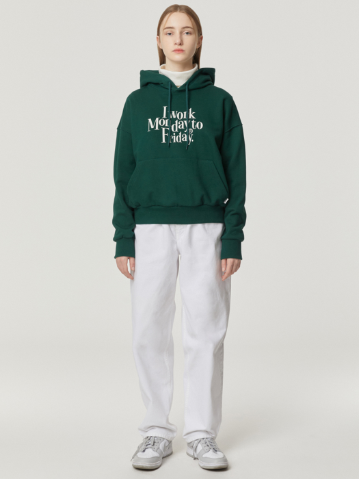 I WORK MONDAY TO FRIDAY HOODIE-GREEN